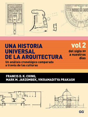 cover image of Una historia universal de la arquitectura. Un análisis cronológico comparado a través de las culturas, Volume 2